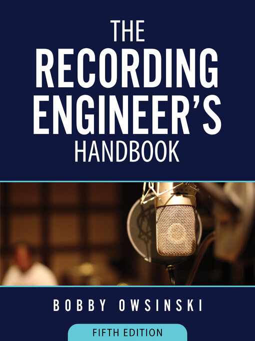 Title details for The Recording Engineer's Handbook by Bobby Owsinski - Available